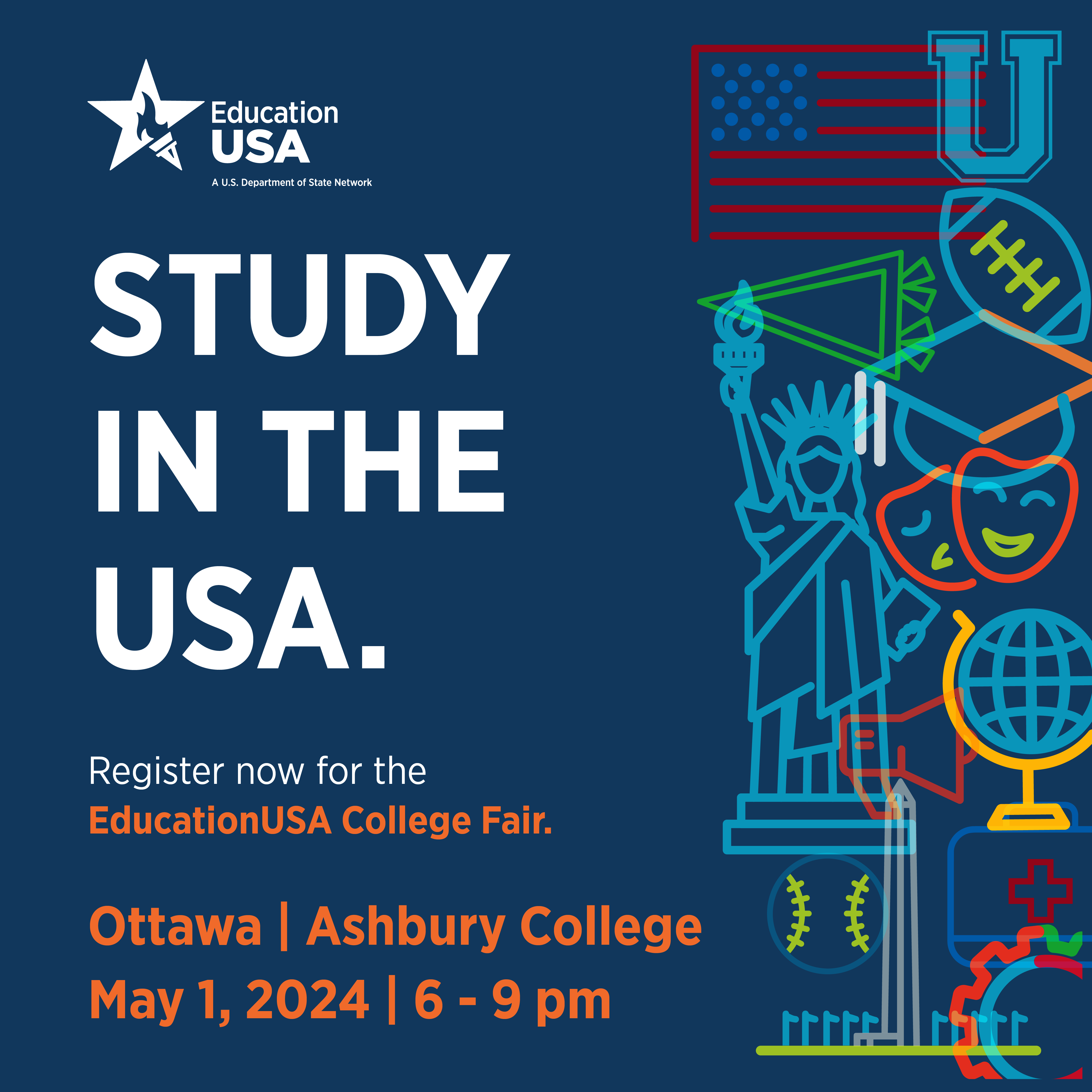 Neon icons depicting American and college items like the statue of liberty, a baseball, a globe, theatre masks, an american flag, a football, and a graduation cap. Study in the USA. Register now for the EducationUSA College Fair. Ottawa. Ashbury College. May 1, 2024. 6 to 9 pm.